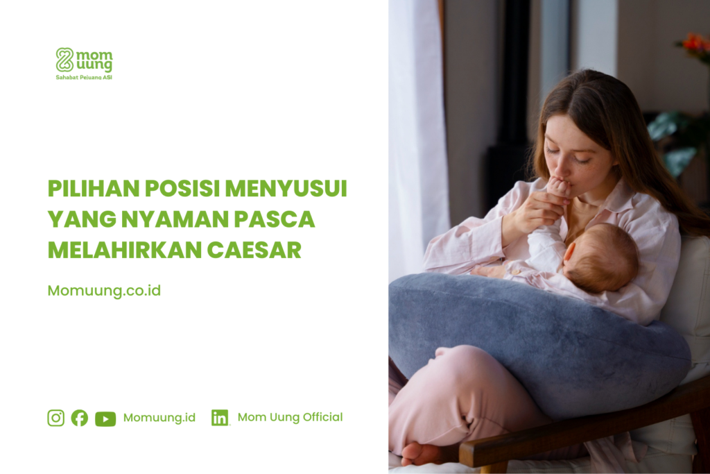 Pilihan Posisi Menyusui yang Nyaman Pasca Melahirkan Caesar