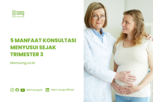 5 Manfaat Konsultasi Menyusui Sejak Trimester 3