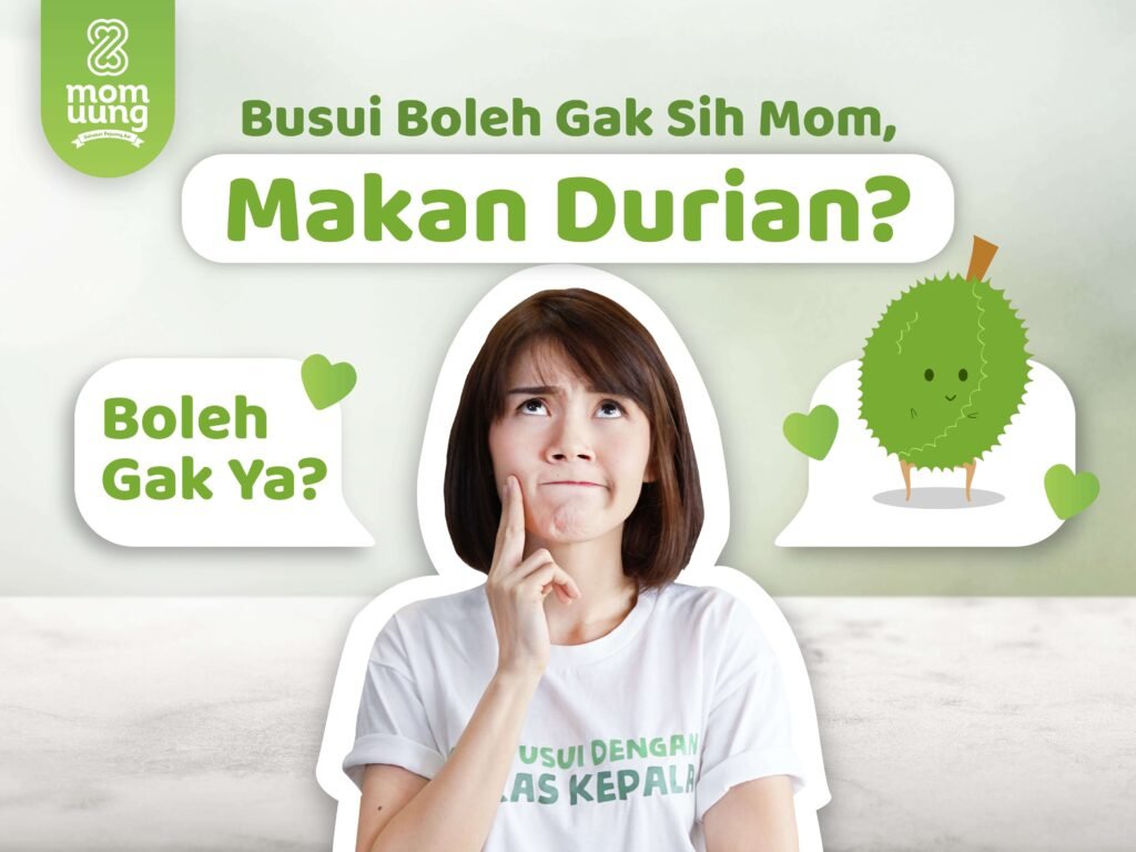 Boleh Kah Makan Durian saat Masih Menyusui Bayi?