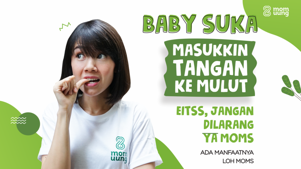 Bayi Sering Memasukkan Tangan ke Mulut, Jangan Dilarang ya Moms Simak Penjelasan Mom Uung Tentang Bayi Sering Memasukkan Tangan Ke Mulut