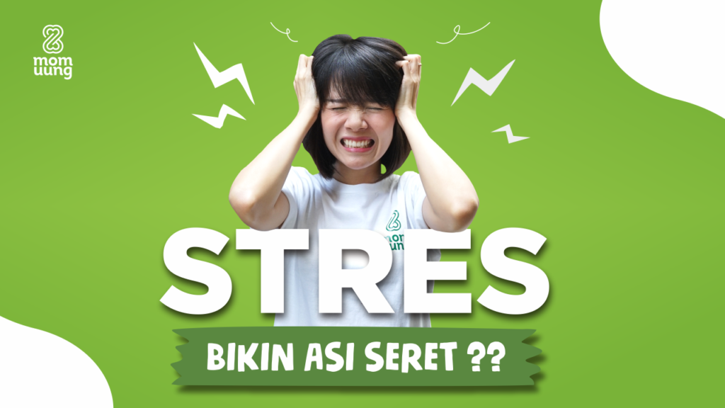 Stress Bikin ASI Kering Solusinya Mom Uung