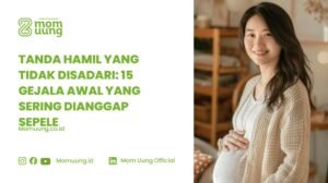 Tanda Hamil yang Tidak Disadari: 15 Gejala Awal yang Sering Dianggap Sepele Tanda Hamil Yang Tidak Disadari