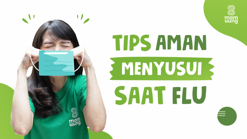 Tips Aman Menyusui Saat Flu Versi Mom Uung