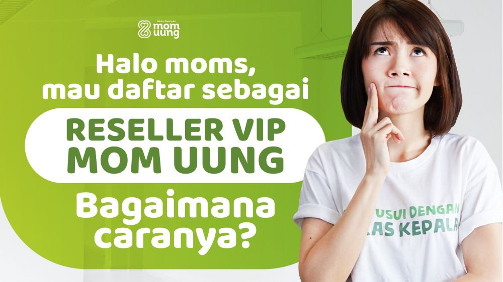 5 Cara Mudah dan Cepat Menjadi Reseller Mom Uung Reseller Mom Uung