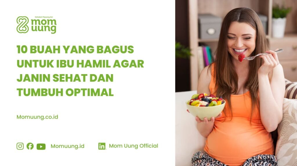 Buah Yang Bagus Untuk Ibu Hamil Agar Janin Sehat Dan Tumbuh Optimal